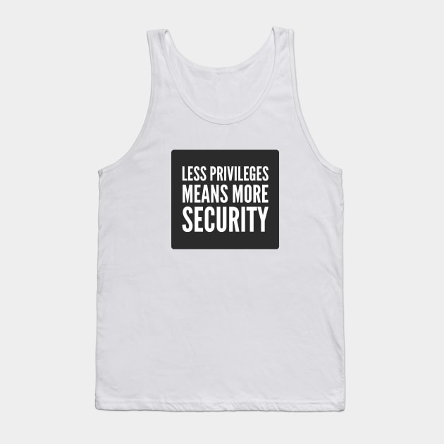 Cybersecurity Less Privileges Means More Security Black Background Tank Top by FSEstyle